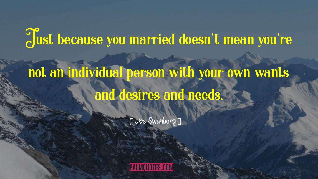 Wants And Desires quotes by Joe Swanberg