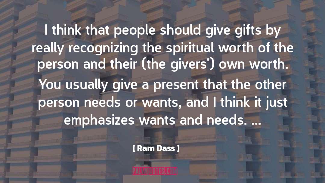 Wants And Needs quotes by Ram Dass