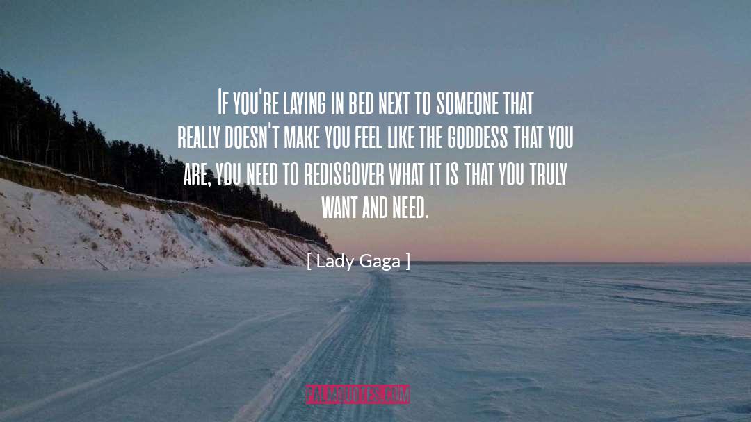 Wants And Needs quotes by Lady Gaga