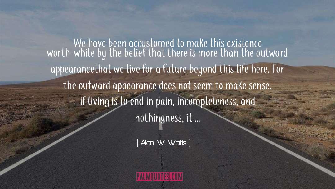 Wants More Than A Friendship quotes by Alan W. Watts