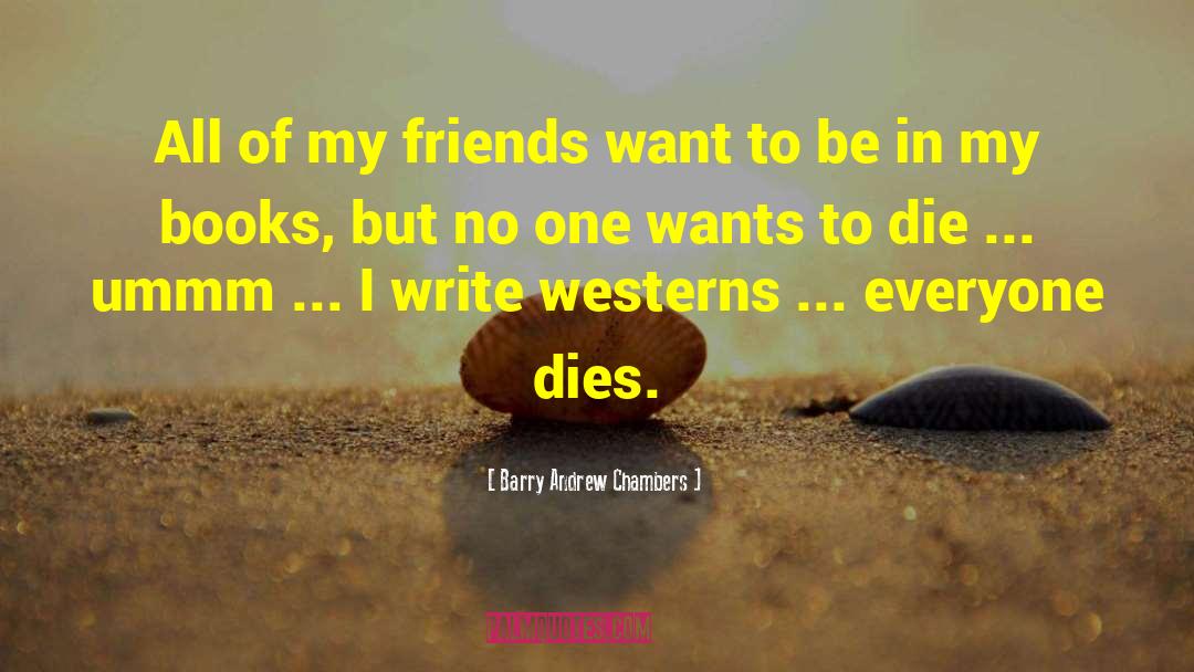 Wants To Die quotes by Barry Andrew Chambers
