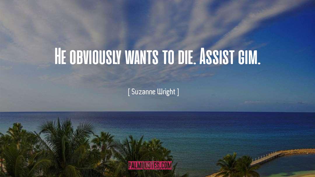 Wants To Die quotes by Suzanne Wright