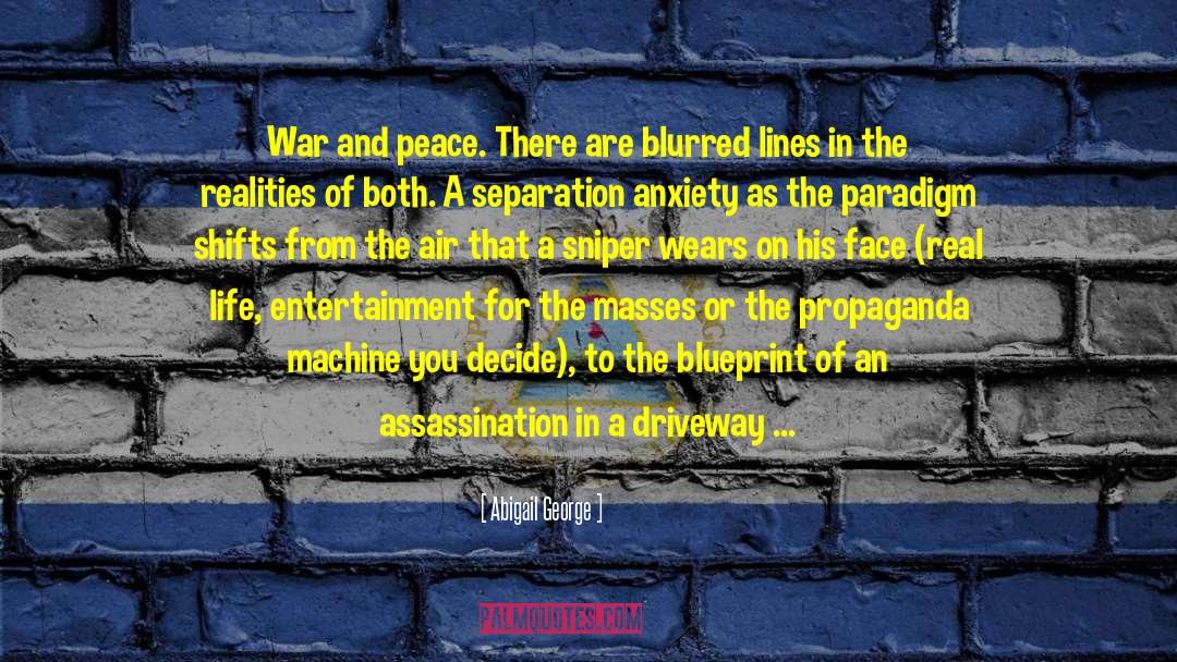 War And Peace quotes by Abigail George