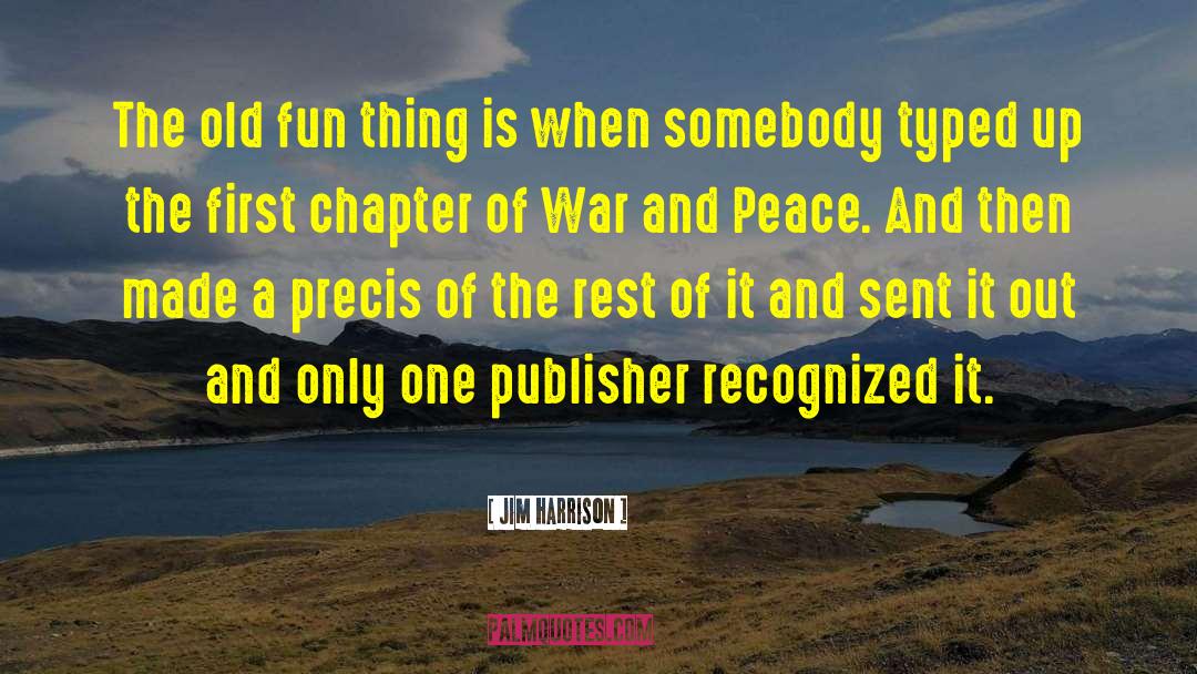 War And Peace quotes by Jim Harrison