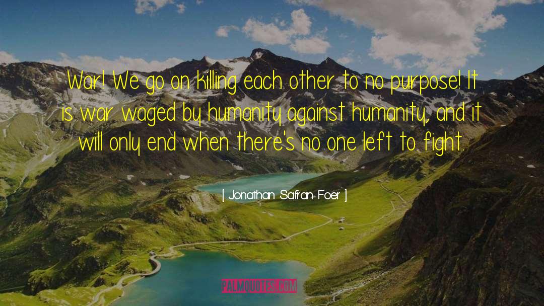 War And Society quotes by Jonathan Safran Foer