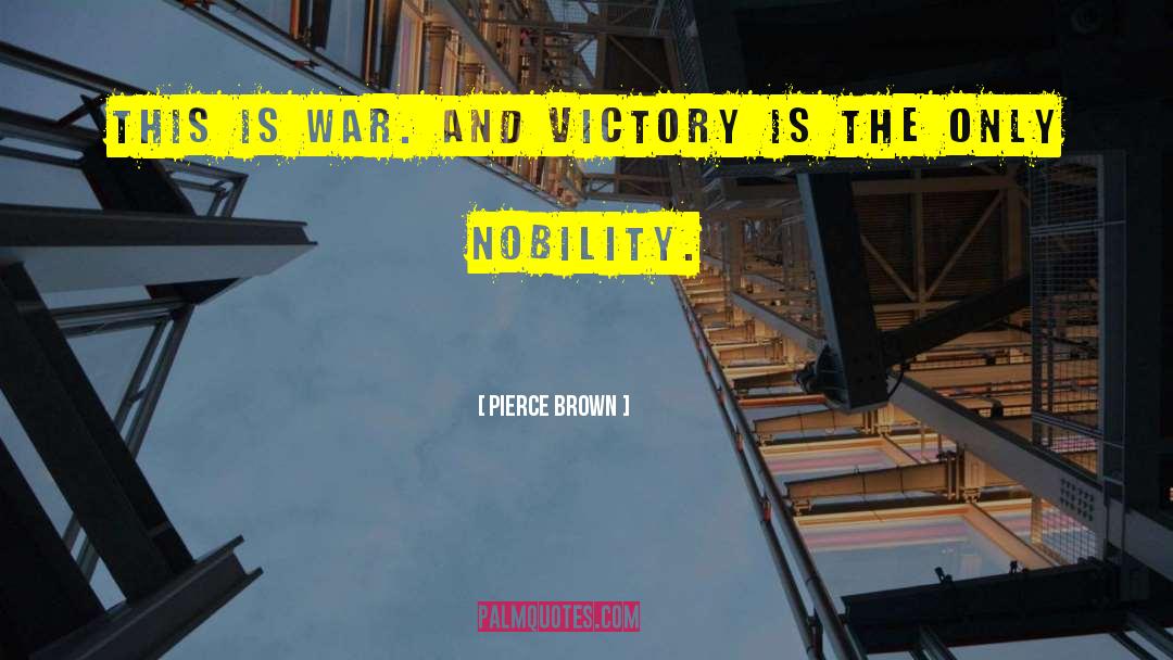 War And Victory quotes by Pierce Brown