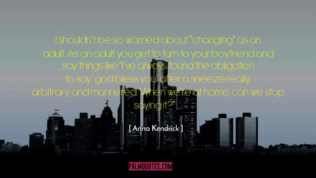War Changing A Person quotes by Anna Kendrick