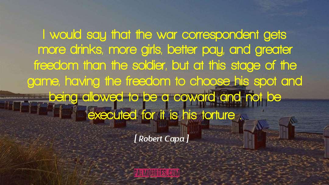 War Correspondent quotes by Robert Capa