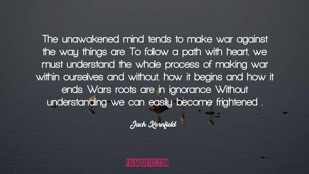 War Correspondents quotes by Jack Kornfield