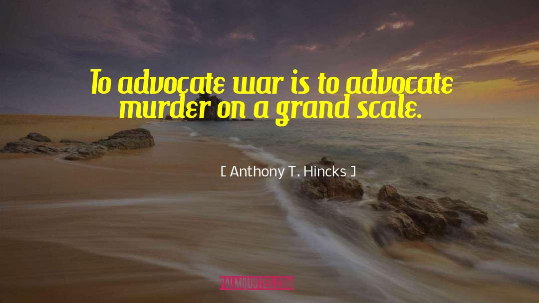War Crimes quotes by Anthony T. Hincks
