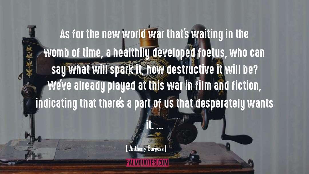 War Fiction quotes by Anthony Burgess
