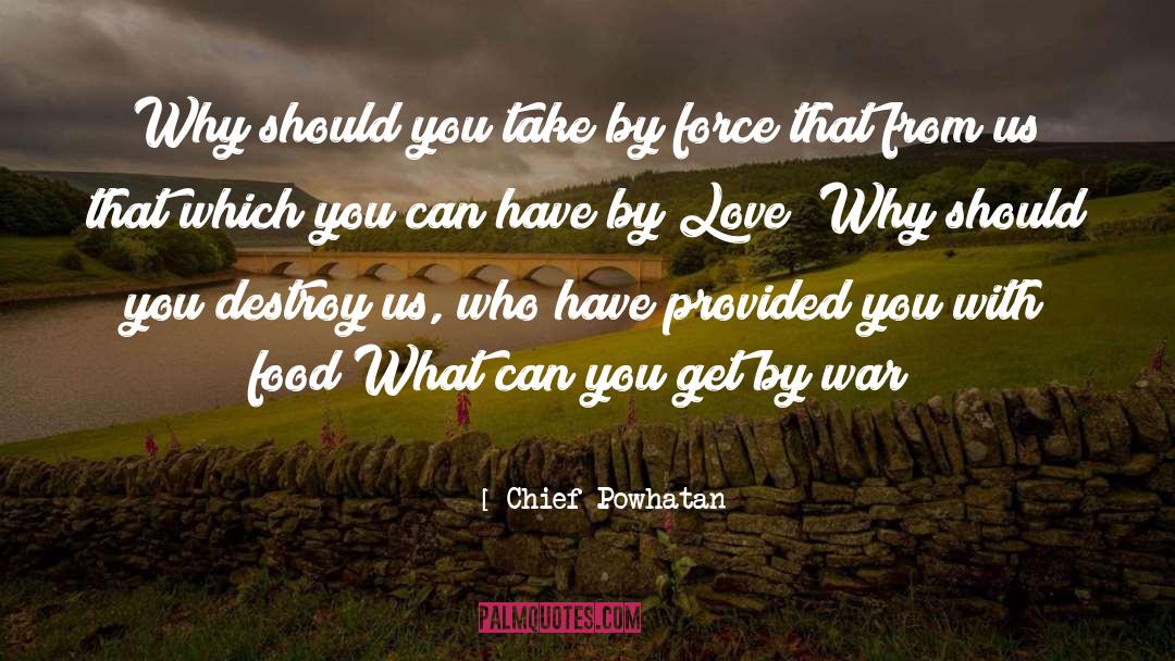 War Fiction quotes by Chief Powhatan