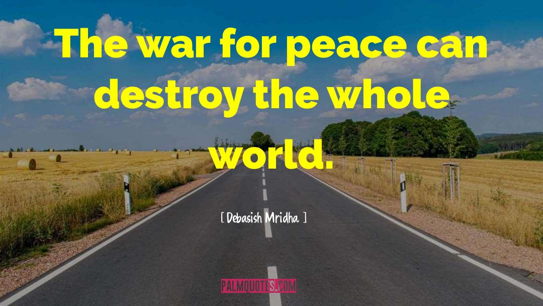 War For Peace quotes by Debasish Mridha