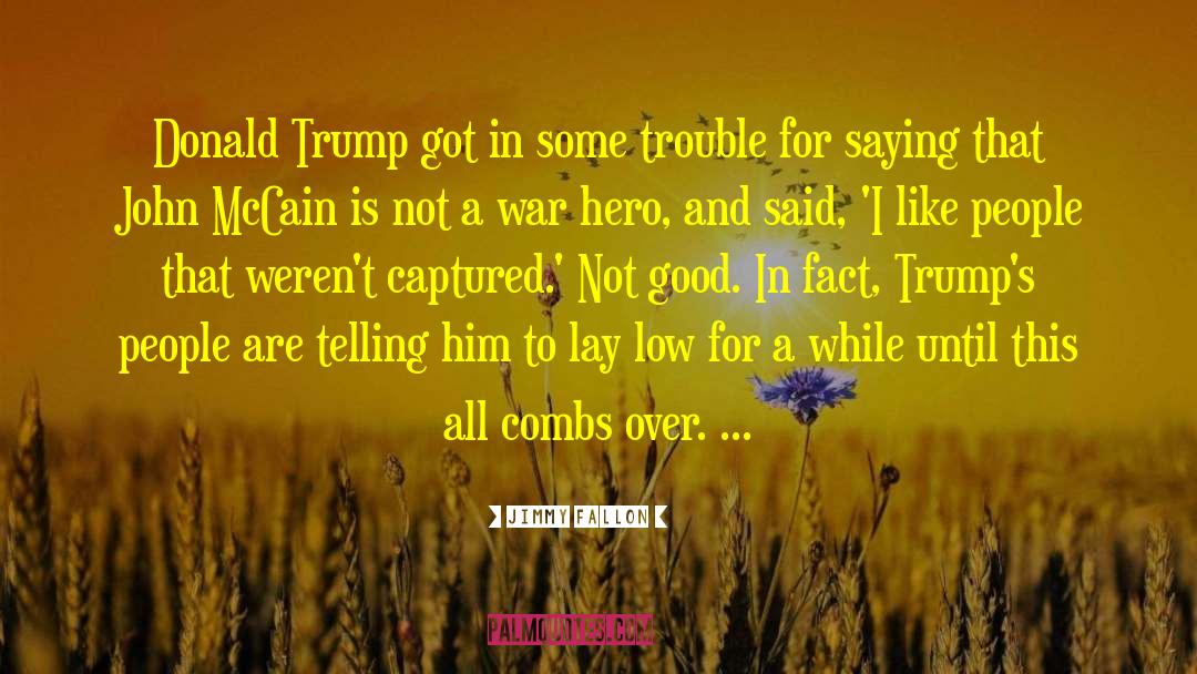 War Hero quotes by Jimmy Fallon