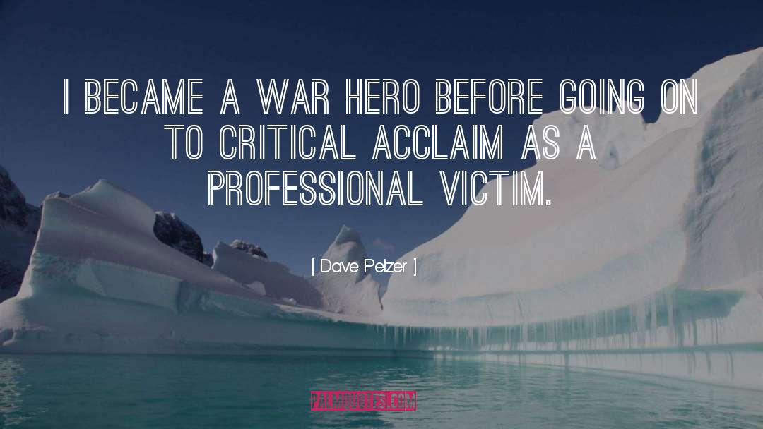 War Hero quotes by Dave Pelzer
