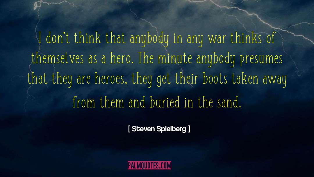 War Hero quotes by Steven Spielberg