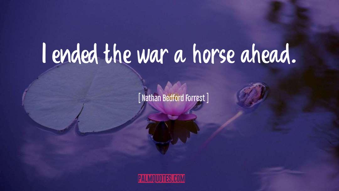 War Horse quotes by Nathan Bedford Forrest