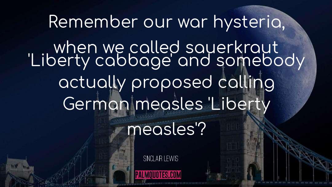War Hysteria quotes by Sinclair Lewis