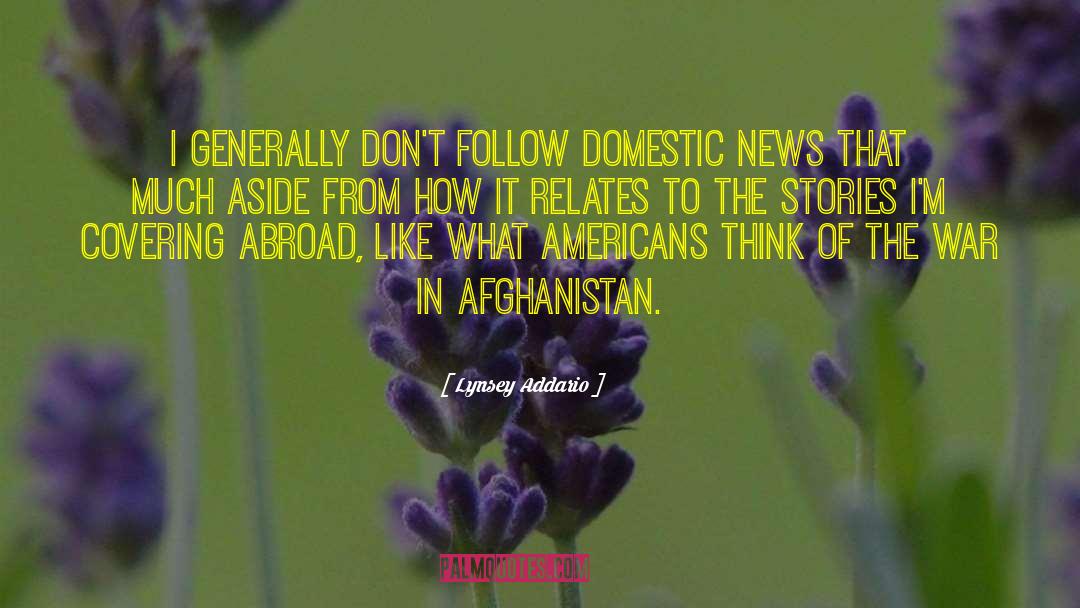 War In Afghanistan quotes by Lynsey Addario