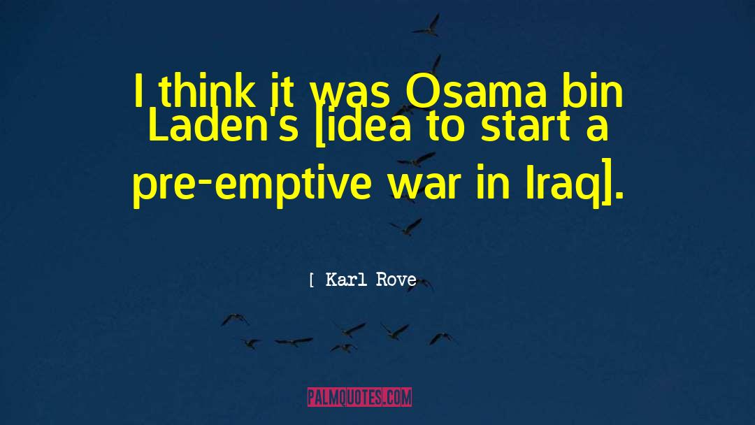 War In Iraq quotes by Karl Rove