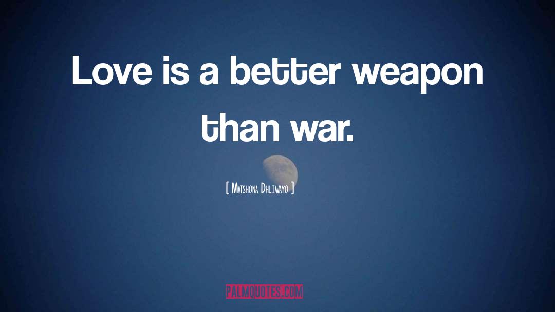 War Love quotes by Matshona Dhliwayo
