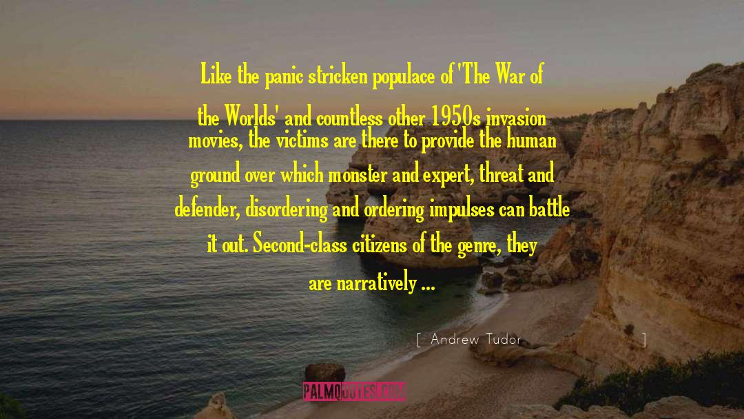 War Of The Worlds quotes by Andrew Tudor