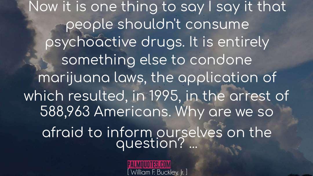 War On Drugs Drugs quotes by William F. Buckley, Jr.