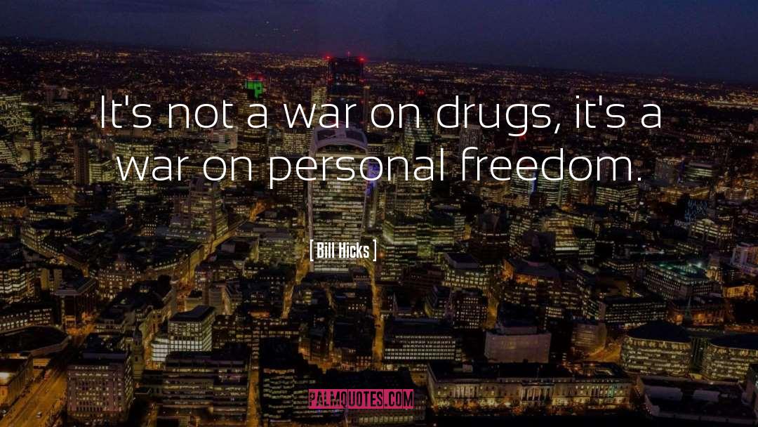 War On Drugs quotes by Bill Hicks