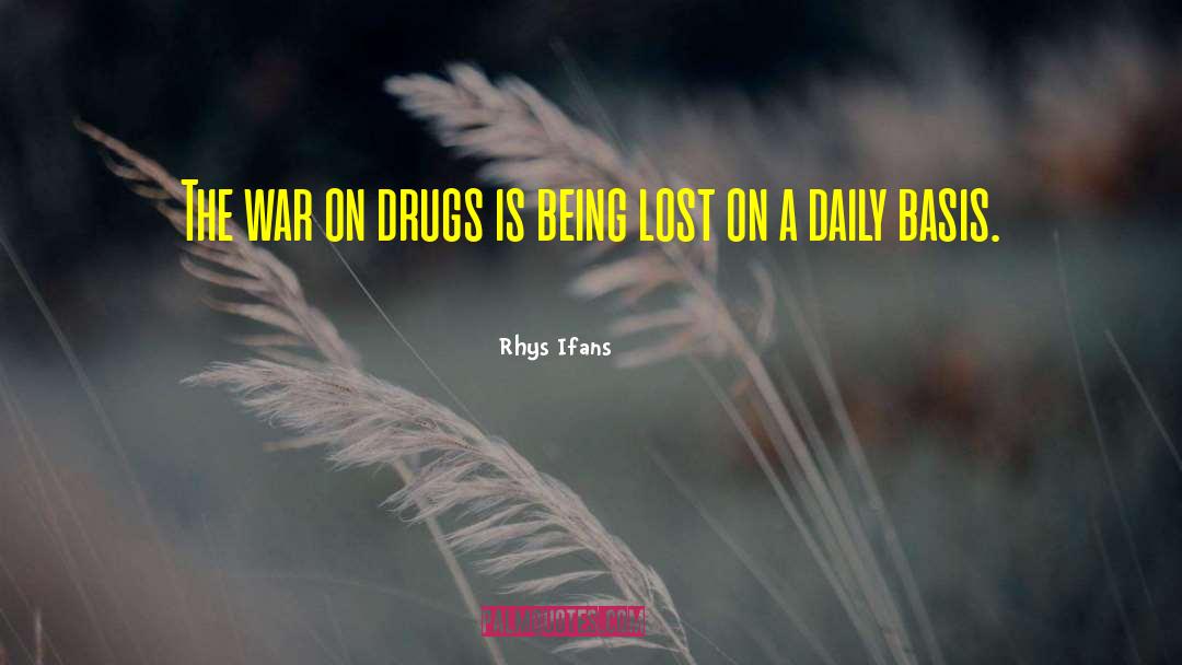 War On Drugs quotes by Rhys Ifans