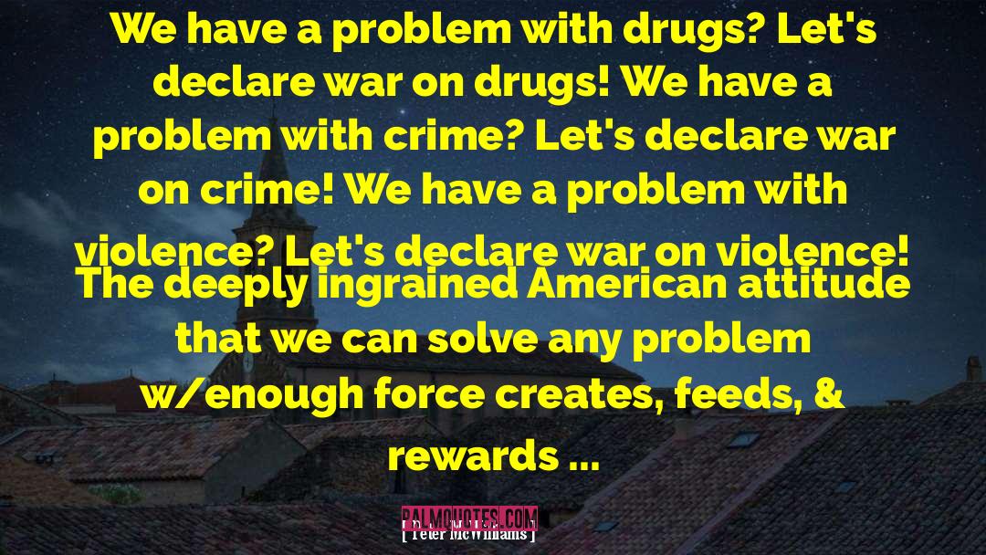 War On Drugs quotes by Peter McWilliams