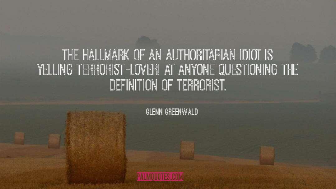 War On Terror quotes by Glenn Greenwald