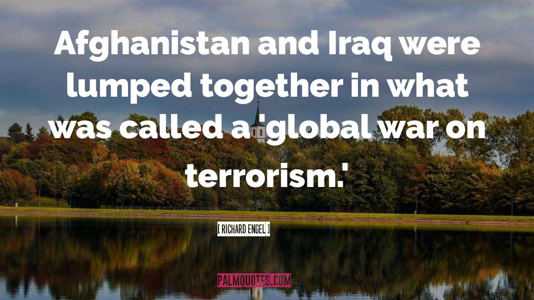 War On Terrorism quotes by Richard Engel