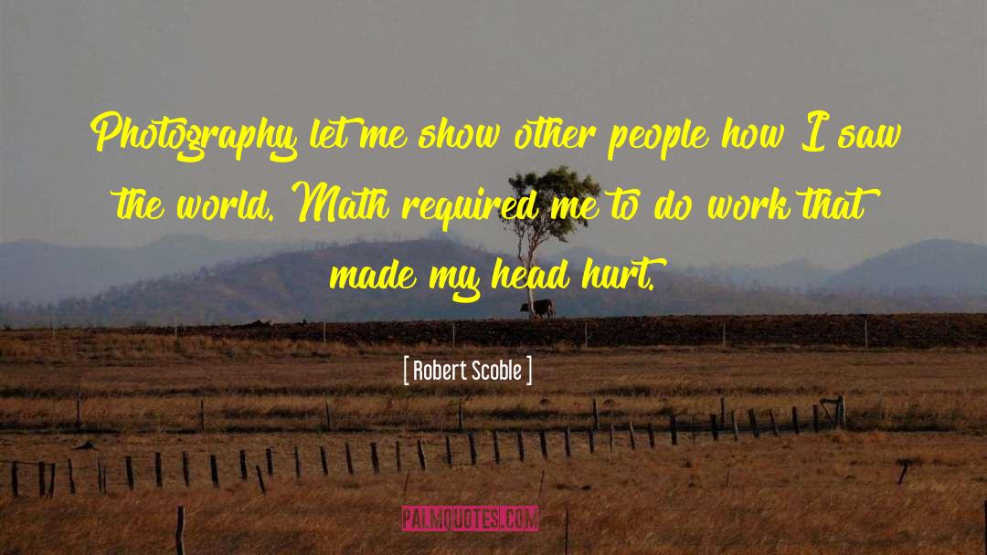 War Photography quotes by Robert Scoble
