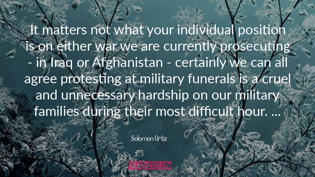 War Position Privilege Soldier quotes by Solomon Ortiz