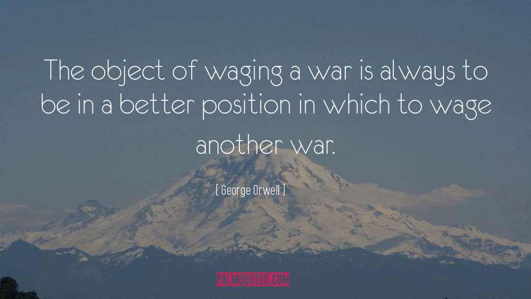 War Position Privilege Soldier quotes by George Orwell