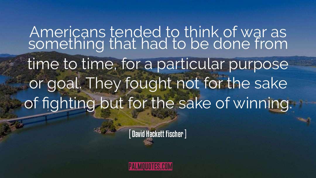 War quotes by David Hackett Fischer