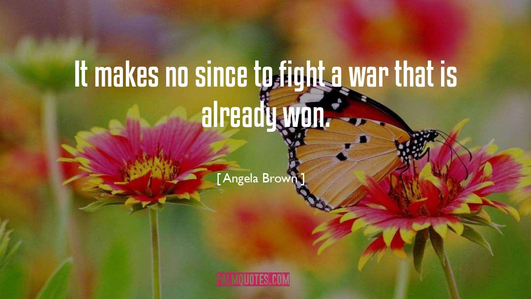 War quotes by Angela Brown