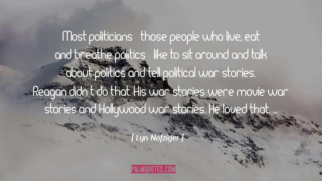 War Stories quotes by Lyn Nofziger