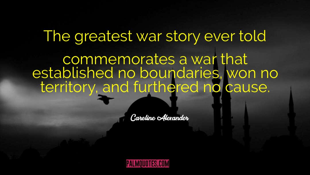 War Story quotes by Caroline Alexander