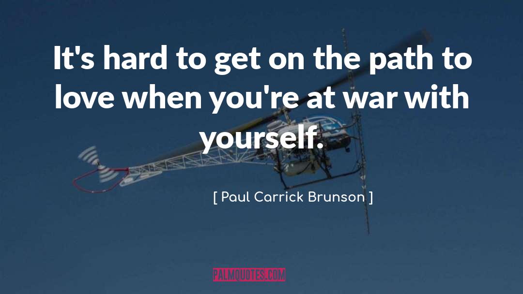 War With Yourself quotes by Paul Carrick Brunson