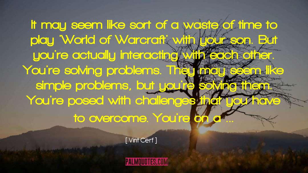 Warcraft quotes by Vint Cerf