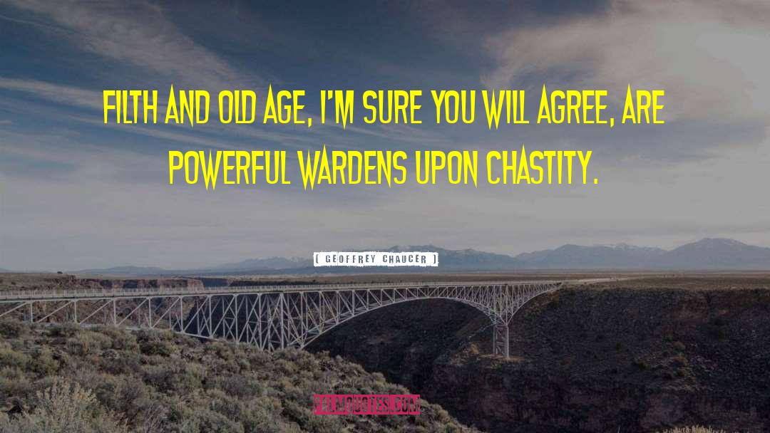 Wardens quotes by Geoffrey Chaucer