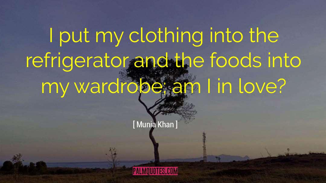 Wardrobe quotes by Munia Khan