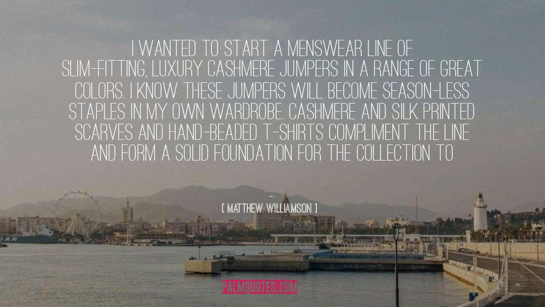 Wardrobe quotes by Matthew Williamson