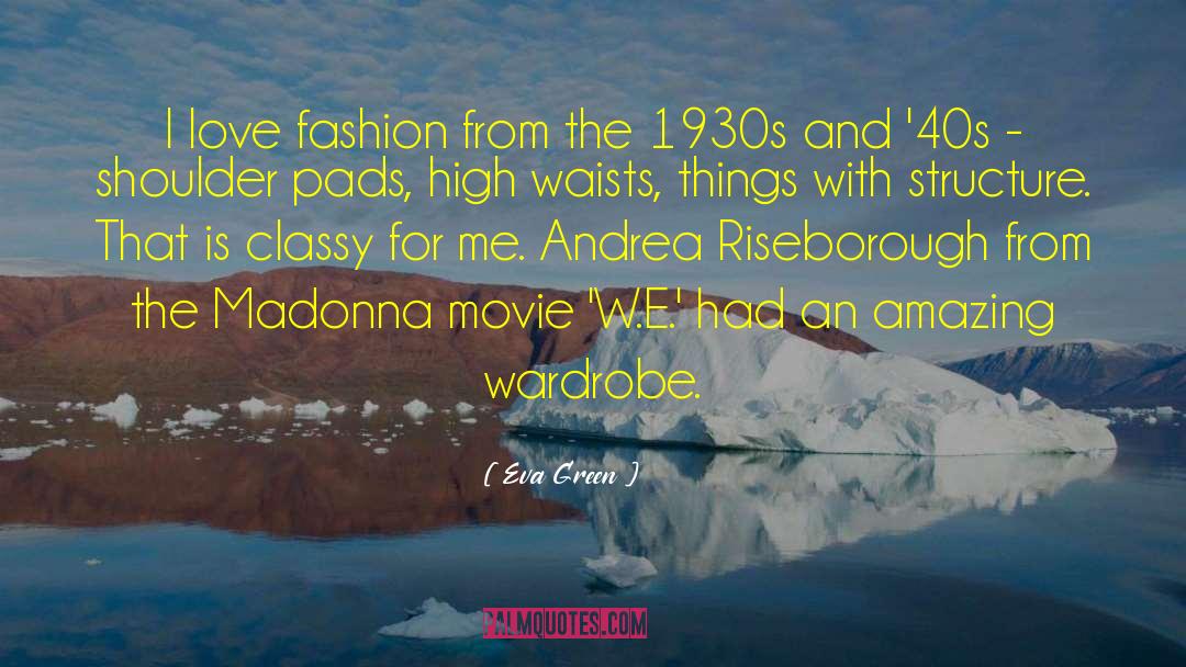 Wardrobe Stylist quotes by Eva Green