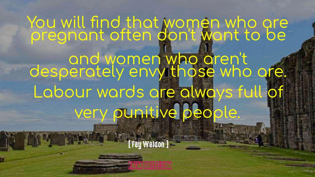 Wards quotes by Fay Weldon