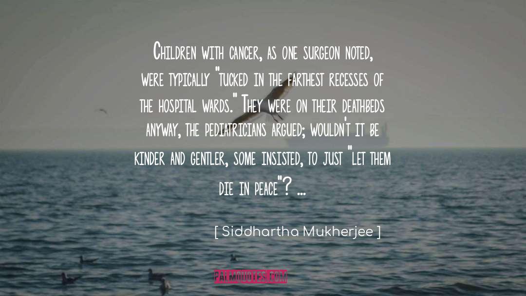 Wards quotes by Siddhartha Mukherjee