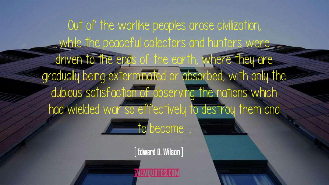 Warlike quotes by Edward O. Wilson