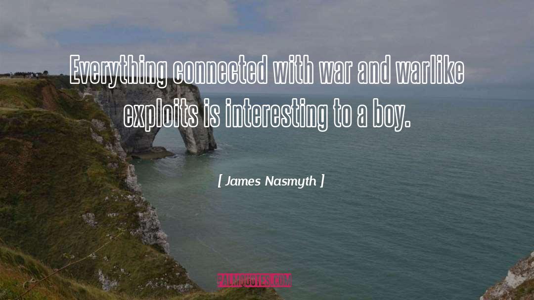 Warlike quotes by James Nasmyth
