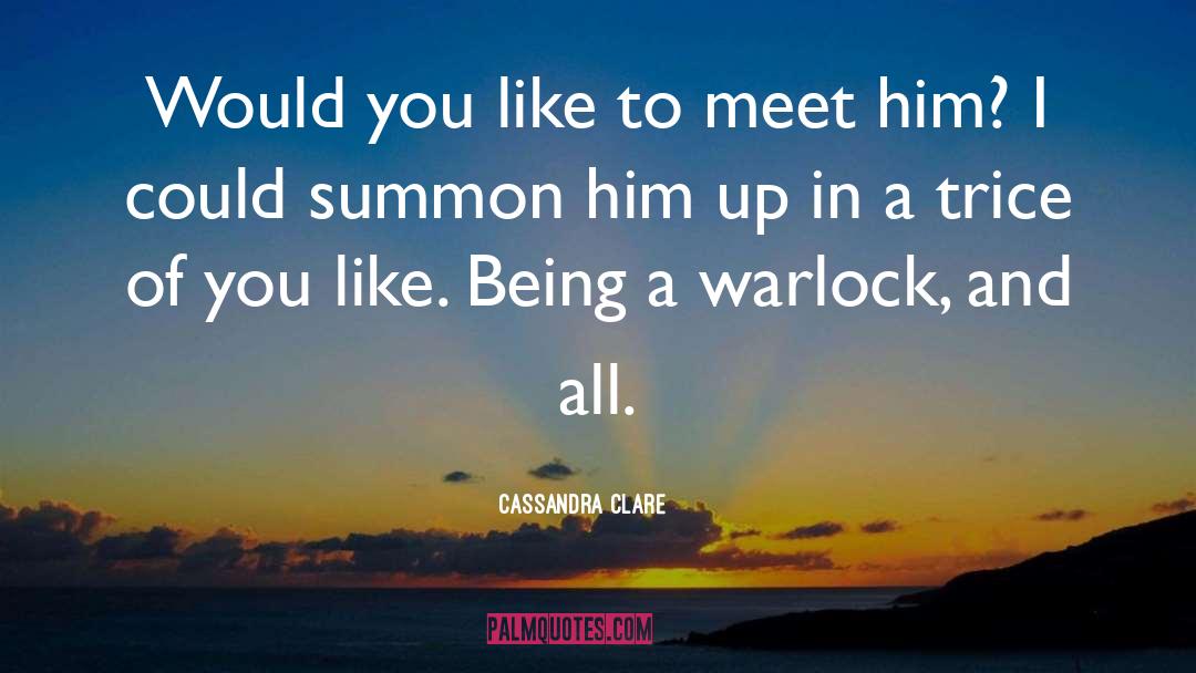 Warlock quotes by Cassandra Clare